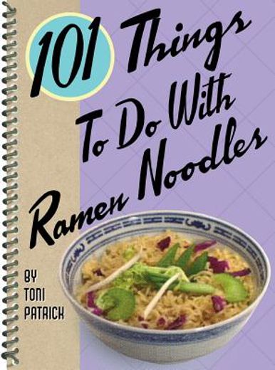 101 things to do with ramen noodles (en Inglés)