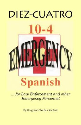 diez-cuatro: 10-4 spanish for law enforcement