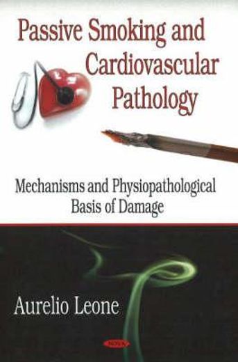 passive smoking and cardiovascular pathology,mechanisms and physiopathological bases of damage