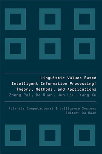 Linguistic Values Based Intelligent Information Processing: Theory, Methods and Applications (en Inglés)