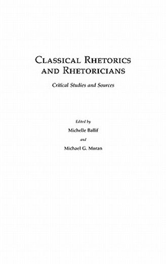classical rhetorics and rhetoricians,critical studies and sources