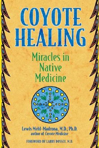 coyote healing,miracles in native medicine
