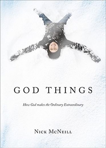 god things,how god makes the ordinary extraordinary