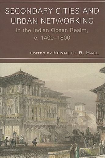 secondary cities and urban networking in the indian ocean realm, 1400-1800