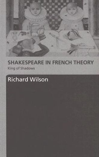 shakespeare in french theory,king of shadows