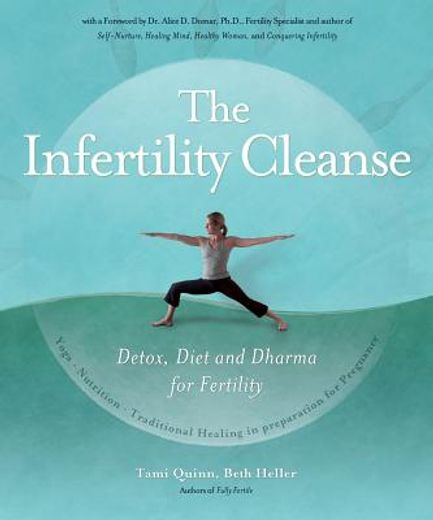 the infertility cleanse,detox, diet and dharma for fertility (in English)