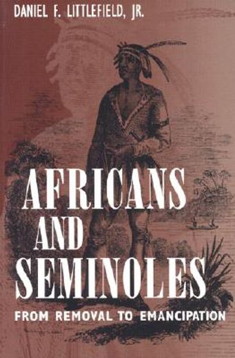 africans and seminoles,from removal to emancipation