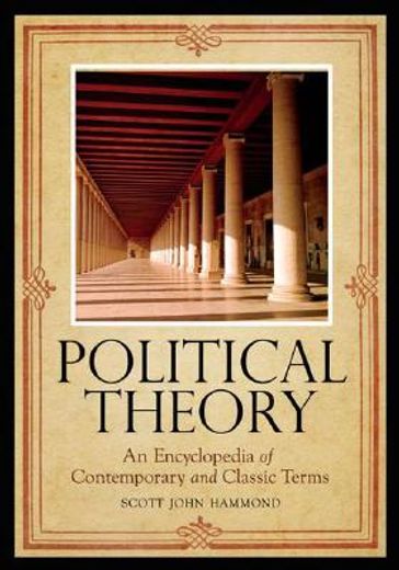 political theory,an encyclopedia of contemporary and classic terms