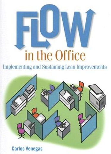 flow in the office,implementing and sustaining lean improvements