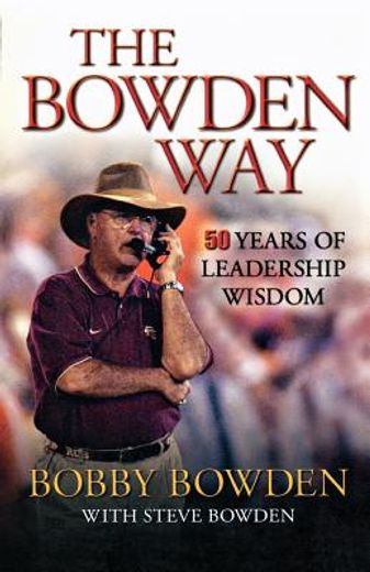 the bowden way,50 years of leadership wisdom (en Inglés)