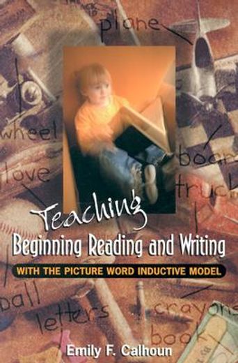 teaching beginning reading and writing with the picture word inductive model (en Inglés)