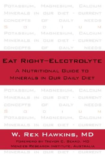 eat right-electrolyte,a nutritional guide to minerals in our daily diet