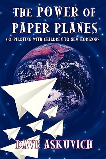 the power of paper planes,co-piloting with children to new horizons
