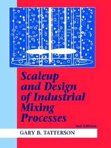 scaleup and design of industrial mixing processes