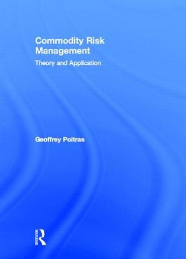 commodity risk management,theory and application