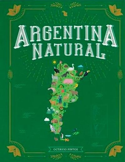 Argentina Natural [Ilustrado] (in Spanish)