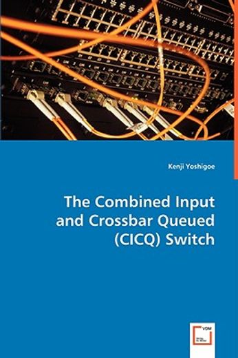 combined input and crossbar queued (cicq) switch