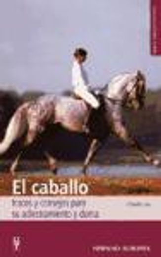 caballo: trucos y consejos p/su adies.y doma (in Spanish)