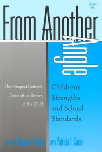 from another angle,children´s strengths and school standards : the prospect center´s descriptive review of the child