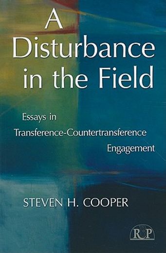 a disturbance in the field,essays in transference-countertransference engagement