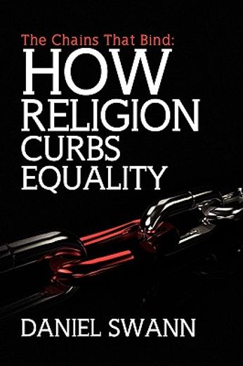 the chains that bind,how religion curbs equality