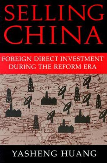 Selling China Paperback: Foreign Direct Investment During the Reform era (Cambridge Modern China Series) (en Inglés)