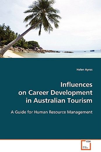 influences on career development in australian tourism
