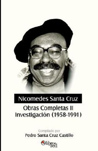 nicomedes santa cruz. obras completas ii. investigacion (1958-1991)