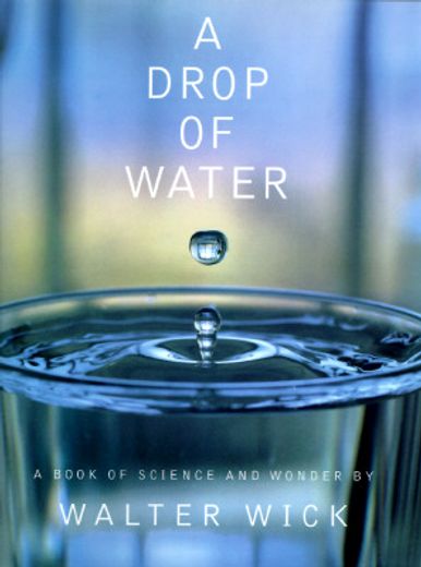 a drop of water,a book of science and wonder (en Inglés)