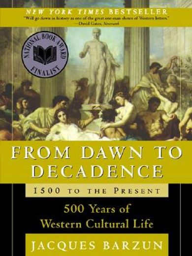 from dawn to decadence,500 years of western cultural life (in English)