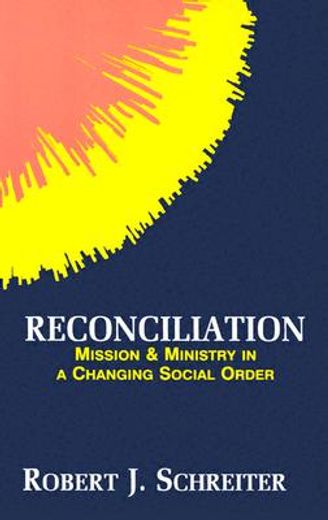 reconciliation,mission and ministry in a changing social order (en Inglés)