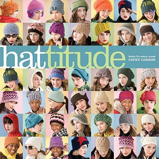 Hattitude: Knits for Every Mood (en Inglés)