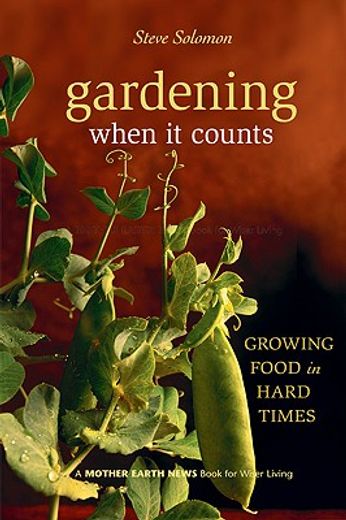 gardening when it counts,growing food in hard times