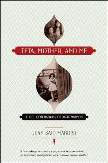 teta, mother, and me,three generations of arab women (en Inglés)