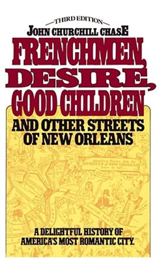 frenchmen, desire, good children,and other streets of new orleans (en Inglés)