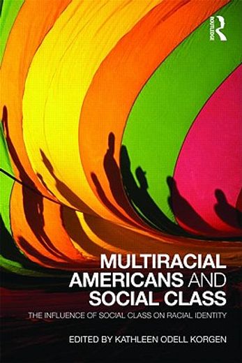 multiracial americans and social class,the influence of social class on racial identity