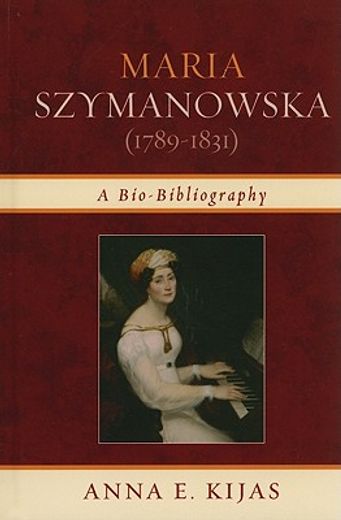 maria szymanowska (1789-1831),a bio-bibliography
