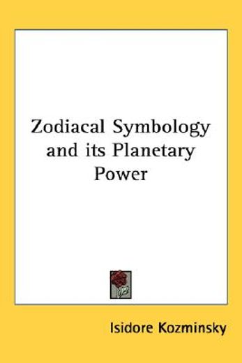 zodiacal symbology and its planetary power
