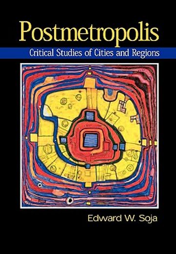 postmetropolis,critical studies of cities and regions