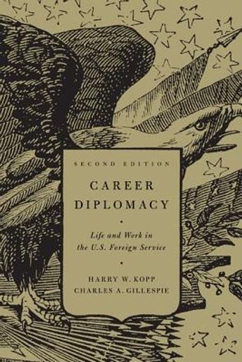 career diplomacy,life and work in the us foreign service