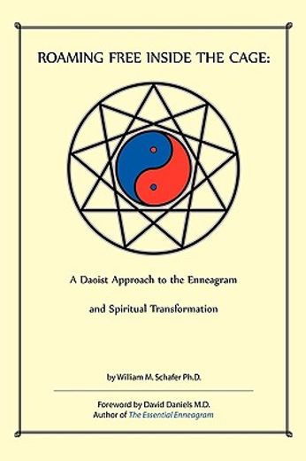 roaming free inside the cage,a daoist approach to the enneagram and spiritual transformation (en Inglés)