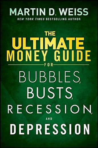 the ultimate money guide for bubbles, busts, recession, and depression