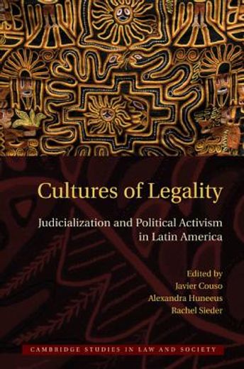 cultures of legality,judicialization and political activism in latin america