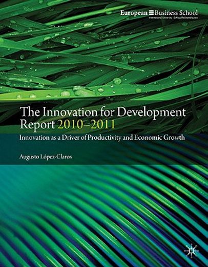 the innovation for development report 2010-2011,innovation as a driver of productivity and economic growth