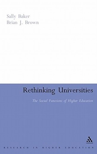 rethinking universities,the social functions of higher education