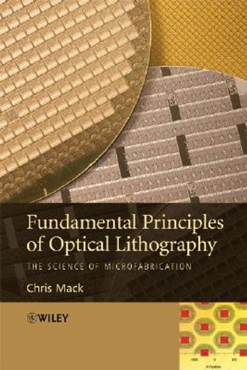 fundamental principles of optical lithography,the science of microfabrication
