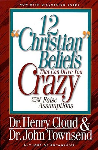 12 "christian" beliefs that can drive you crazy,relief from false assumptions (in English)