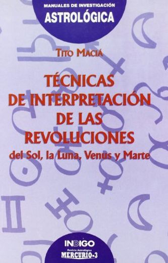 técnica de interpretación de las revoluciones: del sol, la luna, venus y marte (in Spanish)