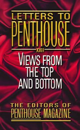 letters to penthouse xxii,views from the top and bottom