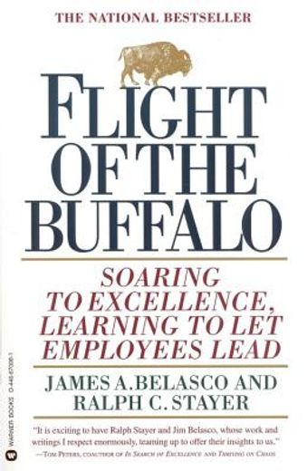 flight of the buffalo,soaring to excellence, learning to let employees lead (en Inglés)